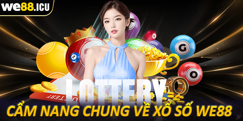 Cẩm nang chung về sảnh cá cược xổ số we88