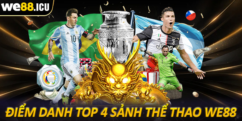 Điểm danh top 4 sảnh game cá cược thể thao we88 được ưa chuộng nhất