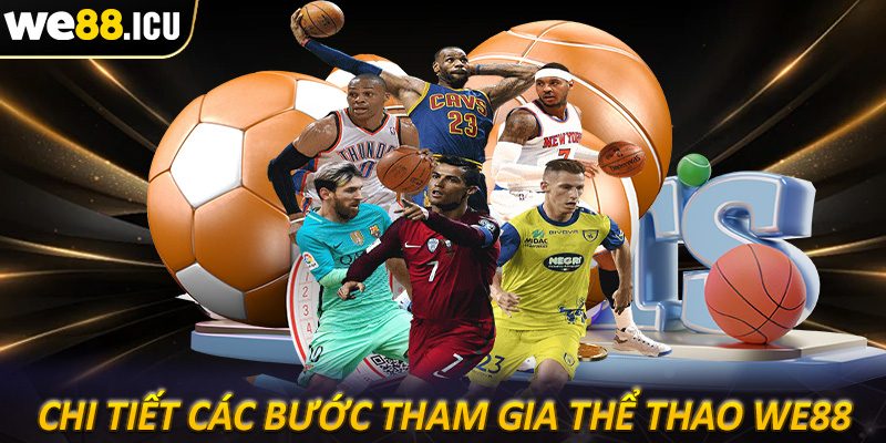 Chi tiết các bước tham gia cá cược thể thao we88 dành cho người chơi mới